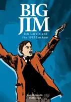 Big Jim: Jim Larkin und der Lockout von 1913 - Big Jim: Jim Larkin and the 1913 Lockout