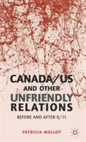 Kanada/USA und andere unfreundliche Beziehungen: Vor und nach 9/11 - Canada/US and Other Unfriendly Relations: Before and After 9/11
