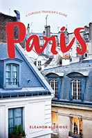 Paris: Ein Reiseführer für Neugierige - Paris: A Curious Traveler's Guide