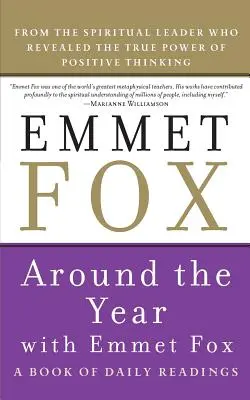 Mit Emmet Fox durch das Jahr: Ein Buch mit täglichen Lesungen - Around the Year with Emmet Fox: A Book of Daily Readings