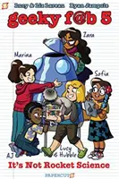 Geeky Fab 5 Vol. 1: Das ist keine Raketenwissenschaft - Geeky Fab 5 Vol. 1: It's Not Rocket Science