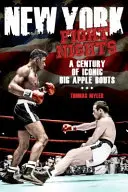 New Yorker Kampfnächte: Ein Jahrhundert ikonischer Kämpfe im Big Apple - New York Fight Nights: A Century of Iconic Big Apple Bouts