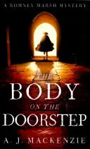 Die Leiche auf der Türschwelle - Ein düsterer und fesselnder historischer Kriminalroman - Body on the Doorstep - A dark and compelling historical murder mystery