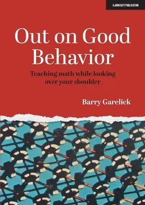 Auf gutes Benehmen aus: Mathe unterrichten und dabei über die Schulter schauen - Out on Good Behavior: Teaching Math While Looking Over Your Shoulder