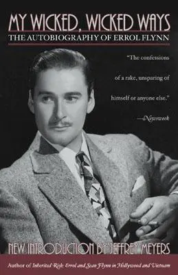 Meine bösen, bösen Wege: Die Autobiographie von Errol Flynn - My Wicked, Wicked Ways: The Autobiography of Errol Flynn