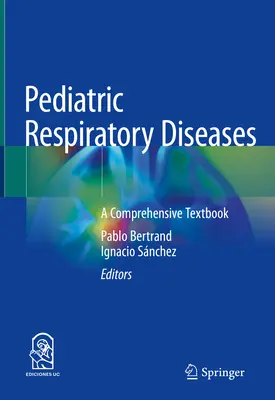 Pädiatrische Atemwegskrankheiten: Ein umfassendes Lehrbuch - Pediatric Respiratory Diseases: A Comprehensive Textbook