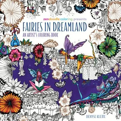 Zendoodle Coloring präsentiert Feen im Traumland: Ein Künstler-Malbuch - Zendoodle Coloring Presents Fairies in Dreamland: An Artist's Coloring Book