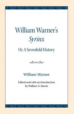 Syrinx von William Warner: Oder, eine siebenfache Geschichte - William Warner's Syrinx: Or, a Sevenfold History