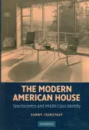 Das moderne amerikanische Haus: Geräumigkeit und Mittelklasse-Identität - The Modern American House: Spaciousness and Middle Class Identity
