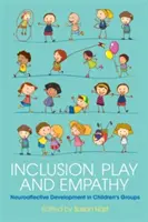 Inklusion, Spiel und Empathie: Neuroaffektive Entwicklung in Kindergruppen - Inclusion, Play and Empathy: Neuroaffective Development in Children's Groups