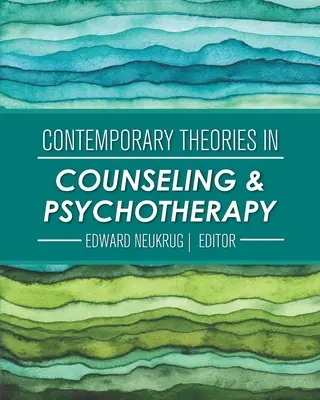 Zeitgenössische Theorien in Beratung und Psychotherapie - Contemporary Theories in Counseling and Psychotherapy