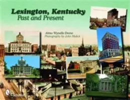 Lexington, Kentucky: Vergangenheit und Gegenwart - Lexington, Kentucky: Past and Present