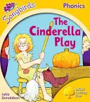 Oxford Lesebaum Songbirds Phonics: Stufe 5: Das Aschenputtelspiel - Oxford Reading Tree Songbirds Phonics: Level 5: The Cinderella Play