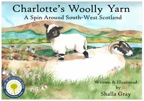 Charlotte's Woolly Yarn - Eine Reise durch den Südwesten Schottlands - Charlotte's Woolly Yarn - A Spin Around South West Scotland