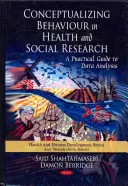 Konzeptualisierung von Verhalten in der Gesundheits- und Sozialforschung - Ein praktischer Leitfaden zur Datenanalyse - Conceptualizing Behaviour in Health & Social Research - A Practical Guide to Data Analysis