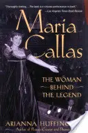 Maria Callas: Die Frau hinter der Legende - Maria Callas: The Woman behind the Legend