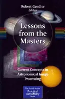 Lektionen von den Meistern: Aktuelle Konzepte der astronomischen Bildverarbeitung - Lessons from the Masters: Current Concepts in Astronomical Image Processing