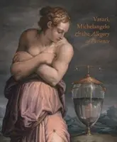 Vasari, Michelangelo und die Allegorie der Geduld - Vasari, Michelangelo and the Allegory of Patience