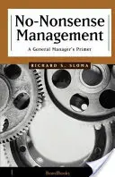 No-Nonsense Management: Eine Fibel für General Manager - No-Nonsense Management: A General Manager's Primer