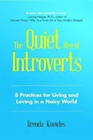 Der stille Aufstieg der Introvertierten: 8 Praktiken für das Leben und Lieben in einer lauten Welt (Stärken Sie Ihre Beziehungen) - The Quiet Rise of Introverts: 8 Practices for Living and Loving in a Noisy World (Strengthen Your Relationships)