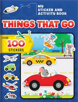 Mein Sticker- und Aktivitätenbuch: Dinge, die gehen: Über 100 Sticker! - My Sticker and Activity Book: Things That Go: Over 100 Stickers!