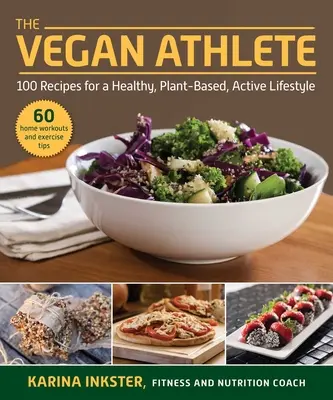 Der vegane Sportler: Ein vollständiger Leitfaden für einen gesunden, pflanzlichen und aktiven Lebensstil - The Vegan Athlete: A Complete Guide to a Healthy, Plant-Based, Active Lifestyle