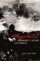 Engelskopf: Der Abstieg meines Bruders in den Wahnsinn - Angelhead: My Brother's Descent Into Madness