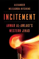 Aufwiegelung: Anwar Al-Awlakis westlicher Dschihad - Incitement: Anwar Al-Awlaki's Western Jihad