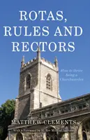 Rotas, Regeln und Rektoren - Wie man als Kirchenvorsteher erfolgreich ist - Rotas, Rules and Rectors - How to Thrive Being a Churchwarden