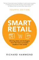 Smart Retail - Erfolgreiche Ideen und Strategien der erfolgreichsten Einzelhändler der Welt - Smart Retail - Winning ideas and strategies from the most successful retailers in the world