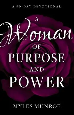 Eine Frau mit Ziel und Macht: Eine 90-tägige Andacht - A Woman of Purpose and Power: A 90-Day Devotional