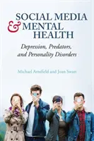 Soziale Medien und psychische Gesundheit - Depressionen, Raubtiere und Persönlichkeitsstörungen - Social Media and Mental Health - Depression, Predators, and Personality Disorders