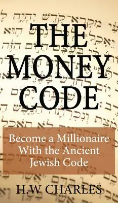 Der Geld-Code: Werde Millionär mit dem alten jüdischen Code - The Money Code: Become a Millionaire With the Ancient Jewish Code
