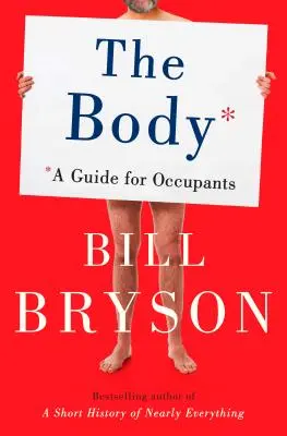 Der Körper: Ein Leitfaden für Insassen - The Body: A Guide for Occupants