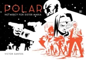 Polar Band 3: Keine Gnade für Schwester Maria - Polar Volume 3: No Mercy for Sister Maria