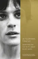 Zurückgezogene Spuren: Auf der Suche nach der Wahrheit über Richey Manic, Vorwort von Rachel Edwards - Withdrawn Traces: Searching for the Truth about Richey Manic, Foreword by Rachel Edwards