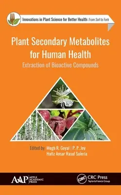 Pflanzliche Sekundärmetabolite für die menschliche Gesundheit: Extraktion bioaktiver Verbindungen - Plant Secondary Metabolites for Human Health: Extraction of Bioactive Compounds