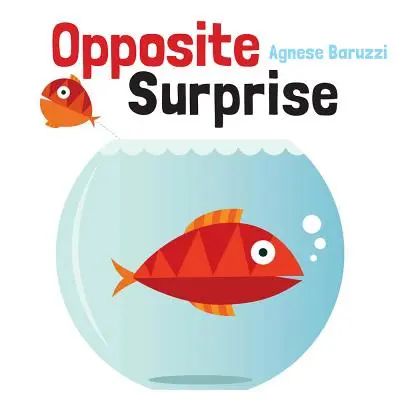 Gegenüberliegende Überraschung - Opposite Surprise