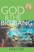 Gott und der Urknall, (2. Auflage): Die Entdeckung der Harmonie zwischen Wissenschaft und Spiritualität - God and the Big Bang, (2nd Edition): Discovering Harmony Between Science and Spirituality