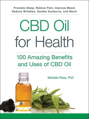 CBD-Öl für die Gesundheit: 100 erstaunliche Vorteile und Verwendungen von CBD-Öl - CBD Oil for Health: 100 Amazing Benefits and Uses of CBD Oil