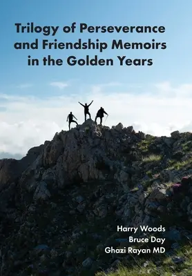 Trilogie der Beharrlichkeit und Freundschaft Memoiren in den goldenen Jahren - Trilogy of Perseverance and Friendship Memoirs in the Golden Years