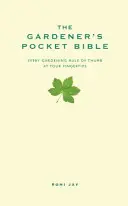 Gardener's Pocket Bible - Alle Faustregeln für den Garten auf Knopfdruck - Gardener's Pocket Bible - Every gardening rule of thumb at your fingertips