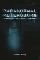 Paranormales Petersburg, Virginia, und das Gebiet der Tri-Cities - Paranormal Petersburg, Virginia, and the Tri-Cities Area