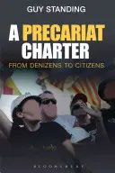 Die Charta des Prekariats: Von Bewohnern zu Bürgern - A Precariat Charter: From Denizens to Citizens