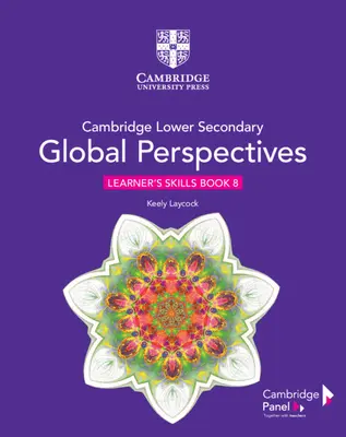 Cambridge Lower Secondary Global Perspectives Stufe 8 Learner's Skills Book - Cambridge Lower Secondary Global Perspectives Stage 8 Learner's Skills Book