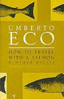 Wie man mit einem Lachs reist - und andere Essays - How To Travel With A Salmon - and Other Essays