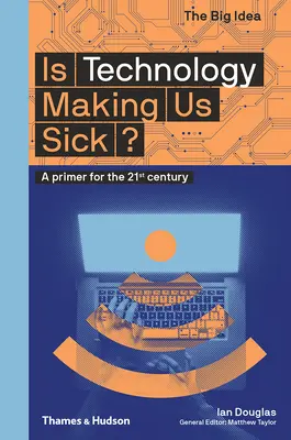 Macht uns die Technik krank?: Eine Fibel für das 21. - Is Technology Making Us Sick?: A Primer for the 21st Century