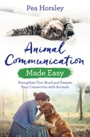 Tierkommunikation leicht gemacht: Stärken Sie Ihre Bindung und vertiefen Sie Ihre Verbindung zu Tieren - Animal Communication Made Easy: Strengthen Your Bond and Deepen Your Connection with Animals