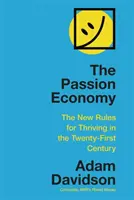 Passion Economy - Die neuen Regeln für das Gedeihen im einundzwanzigsten Jahrhundert - Passion Economy - The New Rules for Thriving in the Twenty-First Century