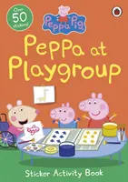 Peppa Pig: Peppa in der Spielgruppe Sticker-Aktivitätsbuch - Peppa Pig: Peppa at Playgroup Sticker Activity Book